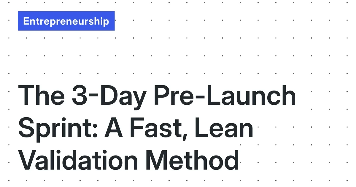 The 3-Day Pre-Launch Sprint: A Lean, No-Fluff Guide for Solo Creators