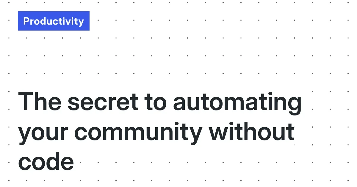 Community Engagement Automation: A No-Code Guide for Busy Creators