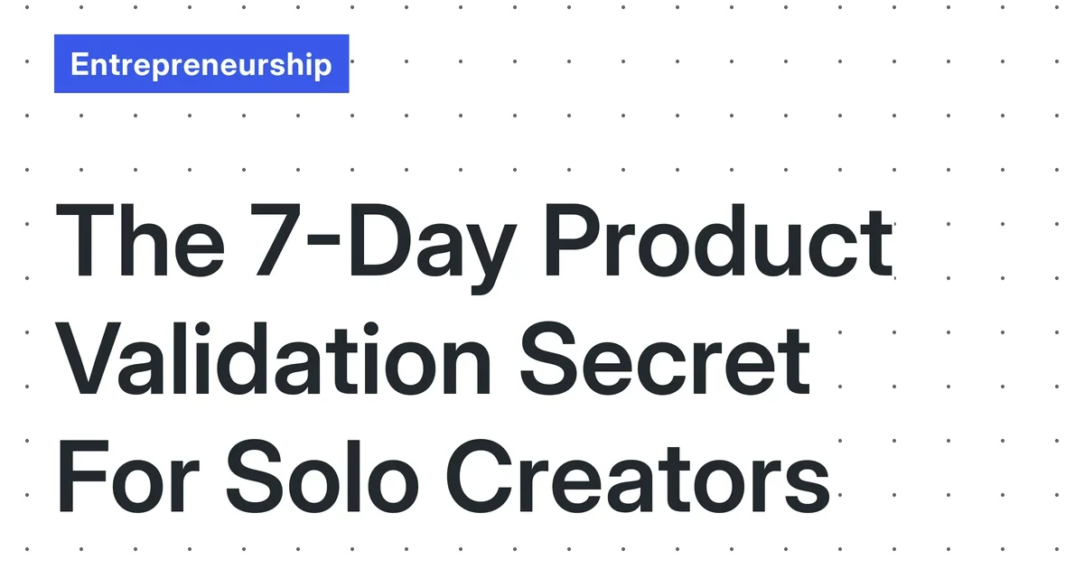 Digital Product Validation: A Lean, No-Fluff Guide for Solo Creators (December 2025)