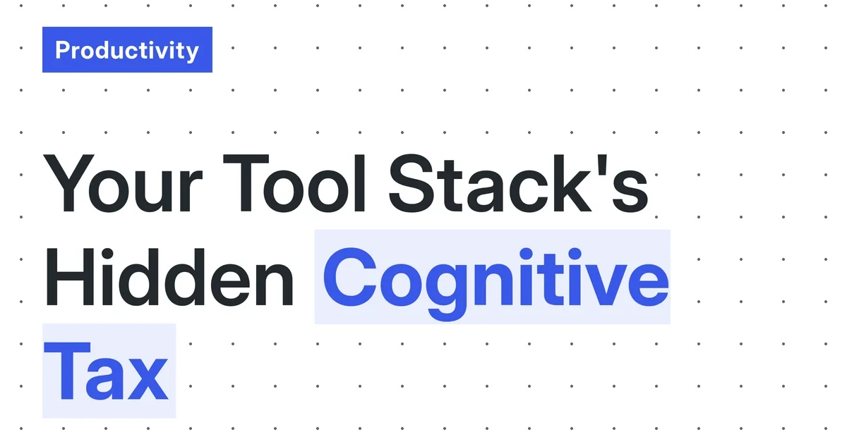 The 2026 Solo Creator’s Cognitive Load Budget: A Quantitative Model for Managing Your Tool Stack’s Mental Overhead