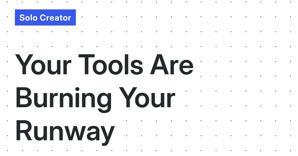 The 2026 Tool Stack Burn Rate: Calculating Your Solo Creator Runway Before Going Full-Time