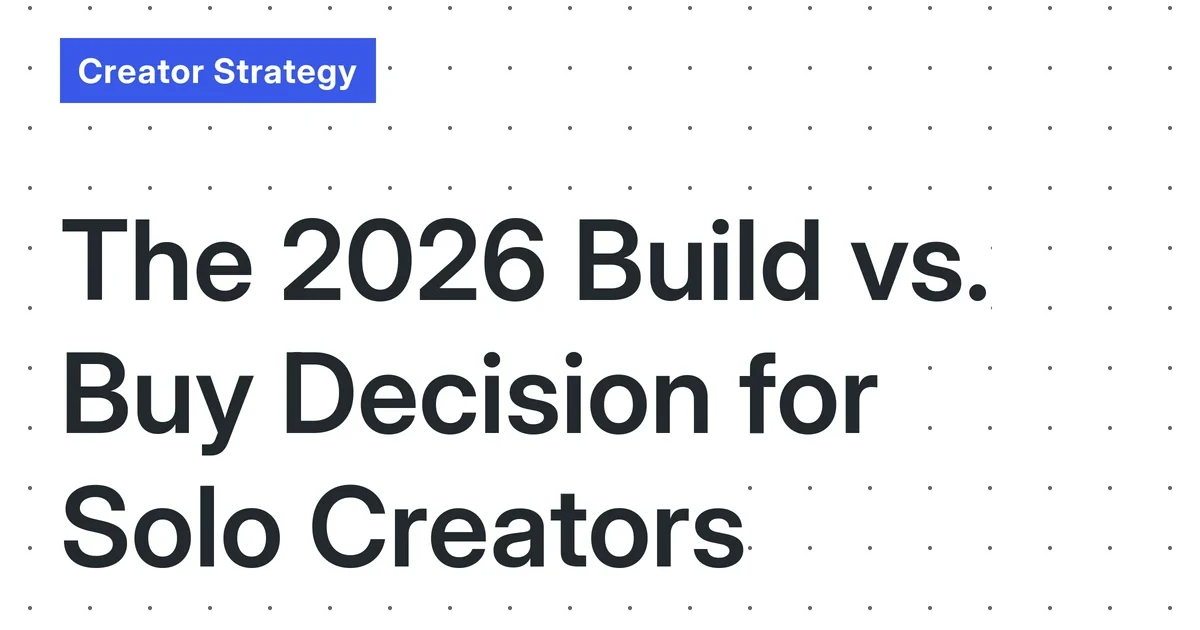 The 2026 Solo Creator’s Build vs. Buy Calculus: Quantifying the Cognitive Trade-Offs of Custom Automation